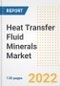 Heat Transfer Fluid Minerals Market Outlook and Trends to 2028- Next wave of Growth Opportunities, Market Sizes, Shares, Types, and Applications, Countries, and Companies - Product Image
