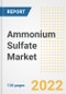 Ammonium Sulfate Market Outlook and Trends to 2028- Next wave of Growth Opportunities, Market Sizes, Shares, Types, and Applications, Countries, and Companies - Product Image