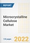 Microcrystalline Cellulose (MCC) Market Outlook and Trends to 2028- Next wave of Growth Opportunities, Market Sizes, Shares, Types, and Applications, Countries, and Companies - Product Image