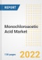 Monochloroacetic Acid (MCAA) Market Outlook and Trends to 2028- Next wave of Growth Opportunities, Market Sizes, Shares, Types, and Applications, Countries, and Companies - Product Image