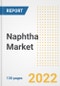 Naphtha Market Outlook and Trends to 2028- Next wave of Growth Opportunities, Market Sizes, Shares, Types, and Applications, Countries, and Companies - Product Image