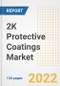 2K Protective Coatings Market Outlook and Trends to 2028- Next wave of Growth Opportunities, Market Sizes, Shares, Types, and Applications, Countries, and Companies - Product Image