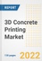 3D Concrete Printing Market Outlook and Trends to 2028- Next wave of Growth Opportunities, Market Sizes, Shares, Types, and Applications, Countries, and Companies - Product Thumbnail Image