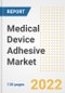 Medical Device Adhesive Market Outlook and Trends to 2028- Next wave of Growth Opportunities, Market Sizes, Shares, Types, and Applications, Countries, and Companies - Product Thumbnail Image