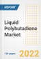 Liquid Polybutadiene Market Outlook and Trends to 2028- Next wave of Growth Opportunities, Market Sizes, Shares, Types, and Applications, Countries, and Companies - Product Image