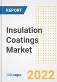 Insulation Coatings Market Outlook and Trends to 2028- Next wave of Growth Opportunities, Market Sizes, Shares, Types, and Applications, Countries, and Companies- Product Image