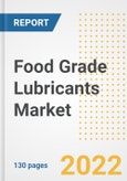 Food Grade Lubricants Market Outlook and Trends to 2028- Next wave of Growth Opportunities, Market Sizes, Shares, Types, and Applications, Countries, and Companies- Product Image