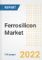 Ferrosilicon Market Outlook and Trends to 2028- Next wave of Growth Opportunities, Market Sizes, Shares, Types, and Applications, Countries, and Companies - Product Image