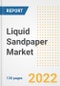 Liquid Sandpaper Market Outlook and Trends to 2028- Next wave of Growth Opportunities, Market Sizes, Shares, Types, and Applications, Countries, and Companies - Product Image