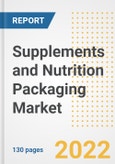 Supplements and Nutrition Packaging Market Outlook and Trends to 2028- Next wave of Growth Opportunities, Market Sizes, Shares, Types, and Applications, Countries, and Companies- Product Image