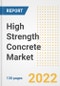 High Strength Concrete Market Outlook and Trends to 2028- Next wave of Growth Opportunities, Market Sizes, Shares, Types, and Applications, Countries, and Companies - Product Image