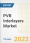 PVB Interlayers Market Outlook and Trends to 2028- Next wave of Growth Opportunities, Market Sizes, Shares, Types, and Applications, Countries, and Companies - Product Image