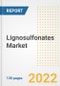 Lignosulfonates Market Outlook and Trends to 2028- Next wave of Growth Opportunities, Market Sizes, Shares, Types, and Applications, Countries, and Companies - Product Image