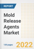 Mold Release Agents Market Outlook and Trends to 2028- Next wave of Growth Opportunities, Market Sizes, Shares, Types, and Applications, Countries, and Companies- Product Image