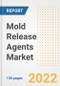 Mold Release Agents Market Outlook and Trends to 2028- Next wave of Growth Opportunities, Market Sizes, Shares, Types, and Applications, Countries, and Companies - Product Image