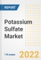 Potassium Sulfate Market Outlook and Trends to 2028- Next wave of Growth Opportunities, Market Sizes, Shares, Types, and Applications, Countries, and Companies - Product Image