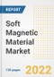 Soft Magnetic Material Market Outlook and Trends to 2028- Next wave of Growth Opportunities, Market Sizes, Shares, Types, and Applications, Countries, and Companies - Product Image