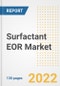 Surfactant EOR Market Outlook and Trends to 2028- Next wave of Growth Opportunities, Market Sizes, Shares, Types, and Applications, Countries, and Companies - Product Image