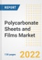 Polycarbonate Sheets and Films Market Outlook and Trends to 2028- Next wave of Growth Opportunities, Market Sizes, Shares, Types, and Applications, Countries, and Companies - Product Image