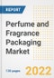 Perfume and Fragrance Packaging Market Outlook and Trends to 2028- Next wave of Growth Opportunities, Market Sizes, Shares, Types, and Applications, Countries, and Companies - Product Image