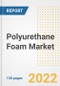 Polyurethane (PU) Foam Market Outlook and Trends to 2028- Next wave of Growth Opportunities, Market Sizes, Shares, Types, and Applications, Countries, and Companies - Product Image