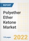 Polyether Ether Ketone (PEEK) Market Outlook and Trends to 2028- Next wave of Growth Opportunities, Market Sizes, Shares, Types, and Applications, Countries, and Companies - Product Image