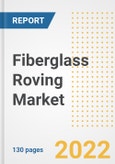 Fiberglass Roving Market Outlook and Trends to 2028- Next wave of Growth Opportunities, Market Sizes, Shares, Types, and Applications, Countries, and Companies- Product Image