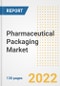 Pharmaceutical Packaging Market Outlook and Trends to 2028- Next wave of Growth Opportunities, Market Sizes, Shares, Types, and Applications, Countries, and Companies - Product Image