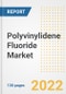 Polyvinylidene Fluoride (PVDF) Market Outlook and Trends to 2028- Next wave of Growth Opportunities, Market Sizes, Shares, Types, and Applications, Countries, and Companies - Product Image