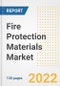 Fire Protection Materials Market Outlook and Trends to 2028- Next wave of Growth Opportunities, Market Sizes, Shares, Types, and Applications, Countries, and Companies - Product Image