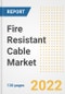 Fire Resistant Cable Market Outlook and Trends to 2028- Next wave of Growth Opportunities, Market Sizes, Shares, Types, and Applications, Countries, and Companies - Product Image
