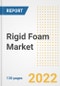 Rigid Foam Market Outlook and Trends to 2028- Next wave of Growth Opportunities, Market Sizes, Shares, Types, and Applications, Countries, and Companies - Product Image