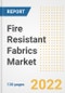 Fire Resistant Fabrics Market Outlook and Trends to 2028- Next wave of Growth Opportunities, Market Sizes, Shares, Types, and Applications, Countries, and Companies - Product Image