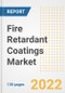 Fire Retardant Coatings Market Outlook and Trends to 2028- Next wave of Growth Opportunities, Market Sizes, Shares, Types, and Applications, Countries, and Companies - Product Image