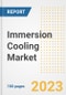Immersion Cooling Market Outlook and Trends to 2028- Next wave of Growth Opportunities, Market Sizes, Shares, Types, and Applications, Countries, and Companies - Product Image