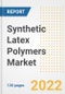 Synthetic Latex Polymers Market Outlook and Trends to 2028- Next wave of Growth Opportunities, Market Sizes, Shares, Types, and Applications, Countries, and Companies - Product Image