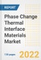 Phase Change Thermal Interface Materials Market Outlook and Trends to 2028- Next wave of Growth Opportunities, Market Sizes, Shares, Types, and Applications, Countries, and Companies - Product Image