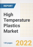 High Temperature Plastics Market Outlook and Trends to 2028- Next wave of Growth Opportunities, Market Sizes, Shares, Types, and Applications, Countries, and Companies- Product Image