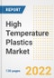 High Temperature Plastics Market Outlook and Trends to 2028- Next wave of Growth Opportunities, Market Sizes, Shares, Types, and Applications, Countries, and Companies - Product Image