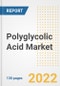 Polyglycolic Acid Market Outlook and Trends to 2028- Next wave of Growth Opportunities, Market Sizes, Shares, Types, and Applications, Countries, and Companies - Product Image