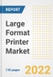 Large Format Printer Market Outlook and Trends to 2028- Next wave of Growth Opportunities, Market Sizes, Shares, Types, and Applications, Countries, and Companies - Product Image