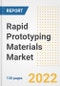 Rapid Prototyping Materials Market Outlook and Trends to 2028- Next wave of Growth Opportunities, Market Sizes, Shares, Types, and Applications, Countries, and Companies - Product Image