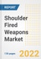 Shoulder Fired Weapons Market Outlook and Trends to 2028- Next wave of Growth Opportunities, Market Sizes, Shares, Types, and Applications, Countries, and Companies - Product Image