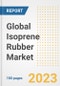 Global Isoprene Rubber Market Size, Share, Trends, Growth, Outlook, and Insights Report, 2023 - Industry Forecasts by Type, Application, Segments, Countries, and Companies, 2018-2030 - Product Image