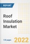 Roof Insulation Market Outlook and Trends to 2028- Next wave of Growth Opportunities, Market Sizes, Shares, Types, and Applications, Countries, and Companies - Product Image