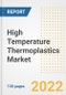 High Temperature Thermoplastics Market Outlook and Trends to 2028- Next wave of Growth Opportunities, Market Sizes, Shares, Types, and Applications, Countries, and Companies - Product Image