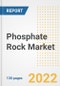 Phosphate Rock Market Outlook and Trends to 2028- Next wave of Growth Opportunities, Market Sizes, Shares, Types, and Applications, Countries, and Companies - Product Image