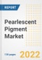 Pearlescent Pigment Market Outlook and Trends to 2028- Next wave of Growth Opportunities, Market Sizes, Shares, Types, and Applications, Countries, and Companies - Product Image