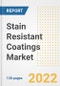 Stain Resistant Coatings Market Outlook and Trends to 2028- Next wave of Growth Opportunities, Market Sizes, Shares, Types, and Applications, Countries, and Companies - Product Image