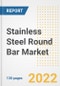 Stainless Steel Round Bar Market Outlook and Trends to 2028- Next wave of Growth Opportunities, Market Sizes, Shares, Types, and Applications, Countries, and Companies - Product Image